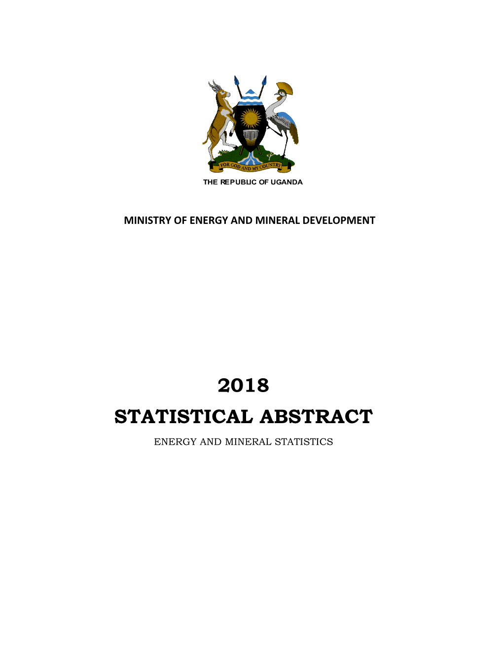 2018 Statistical Abstract Encompasses Statistics Produced by the Energy, Petroleum and Minerals Sub Sectors, for the Year Ending December 2018