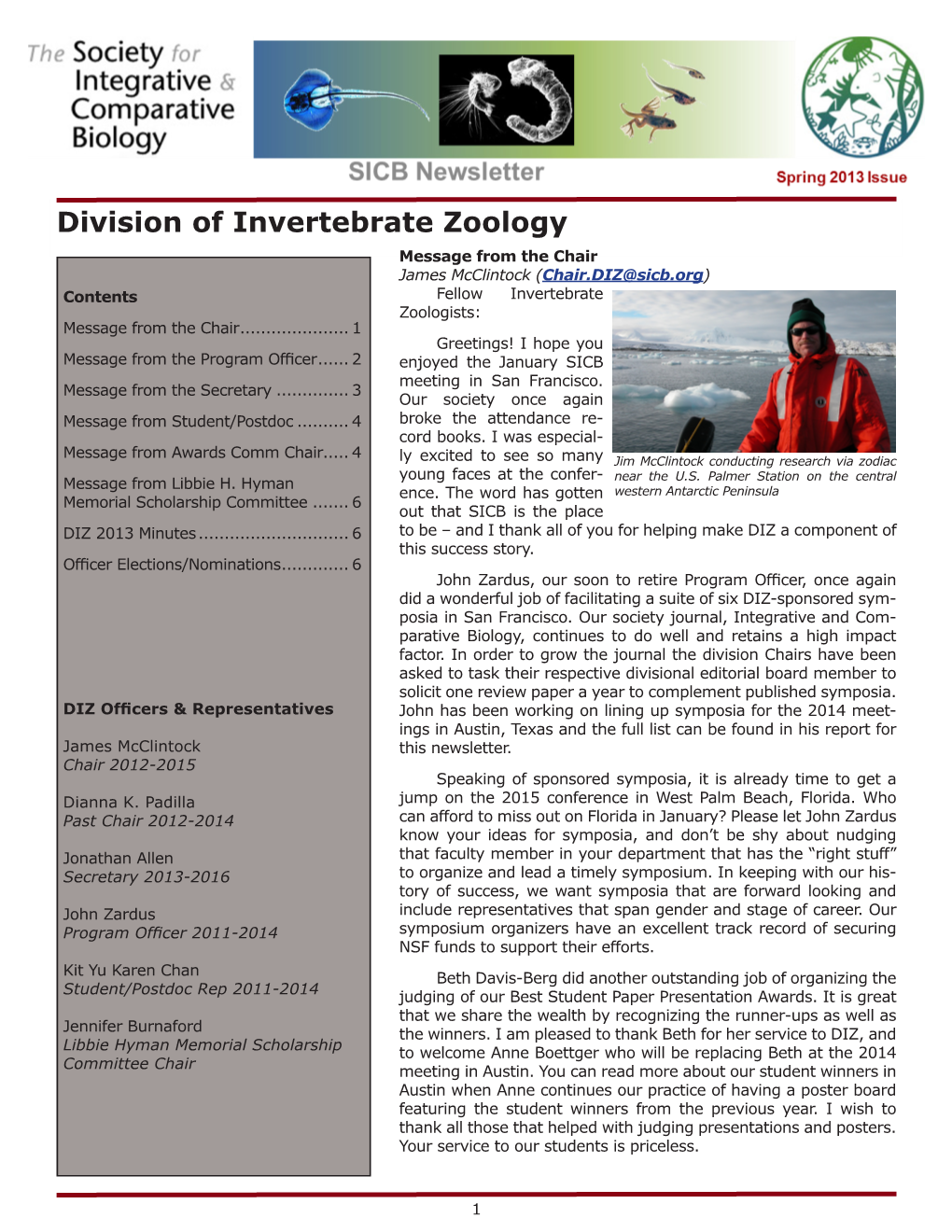 Invertebrate Zoology Message from the Chair James Mcclintock (Chair.DIZ@Sicb.Org) Contents Fellow Invertebrate Zoologists: Message from the Chair