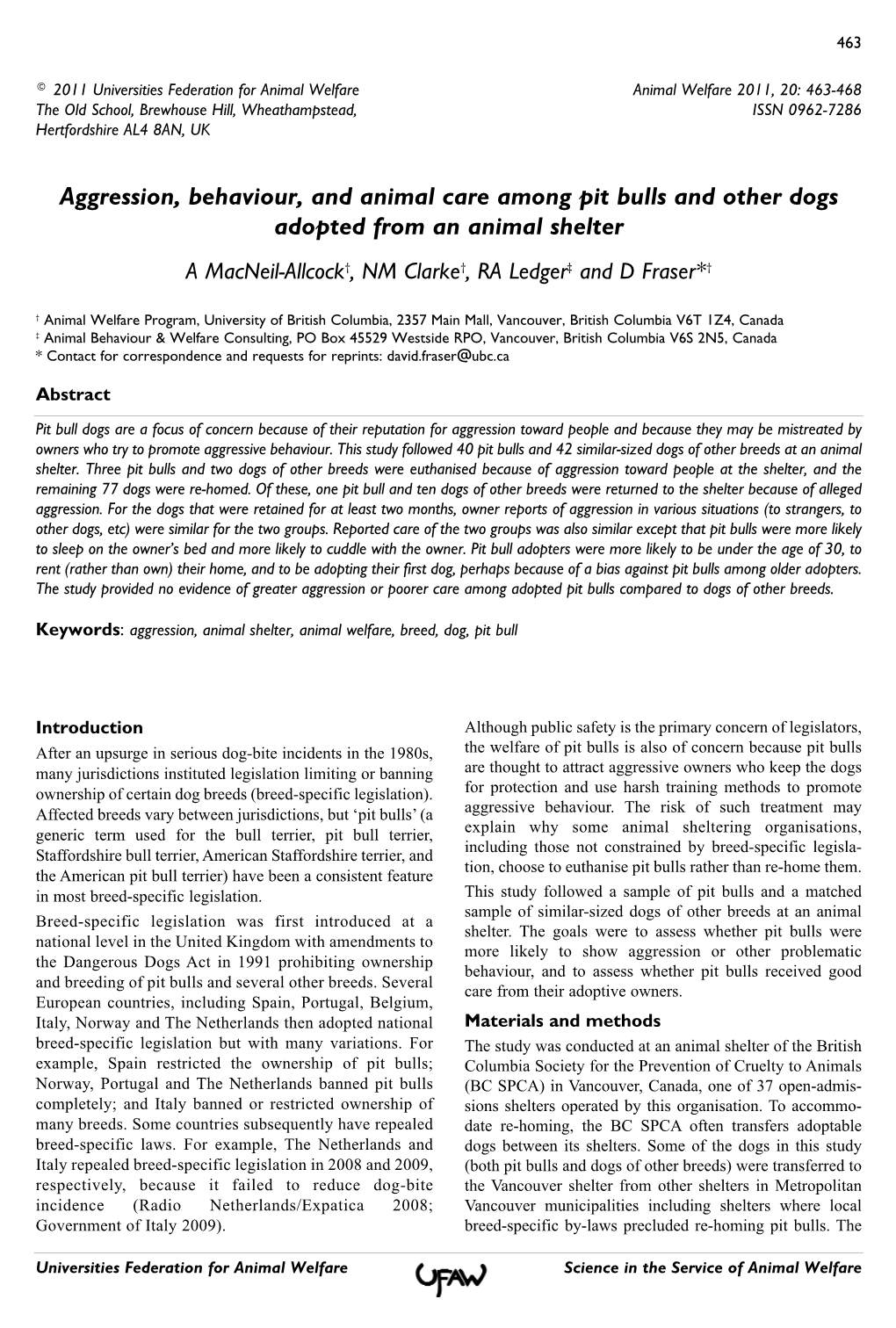 Aggression, Behaviour, and Animal Care Among Pit Bulls and Other Dogs Adopted from an Animal Shelter a Macneil-Allcock†, NM Clarke†, RA Ledger‡ and D Fraser*†