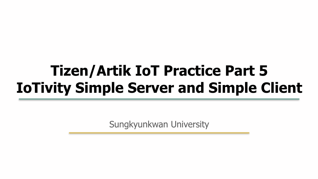 Tizen/Artik Iot Practice Part 5 Iotivity Simple Server and Simple Client