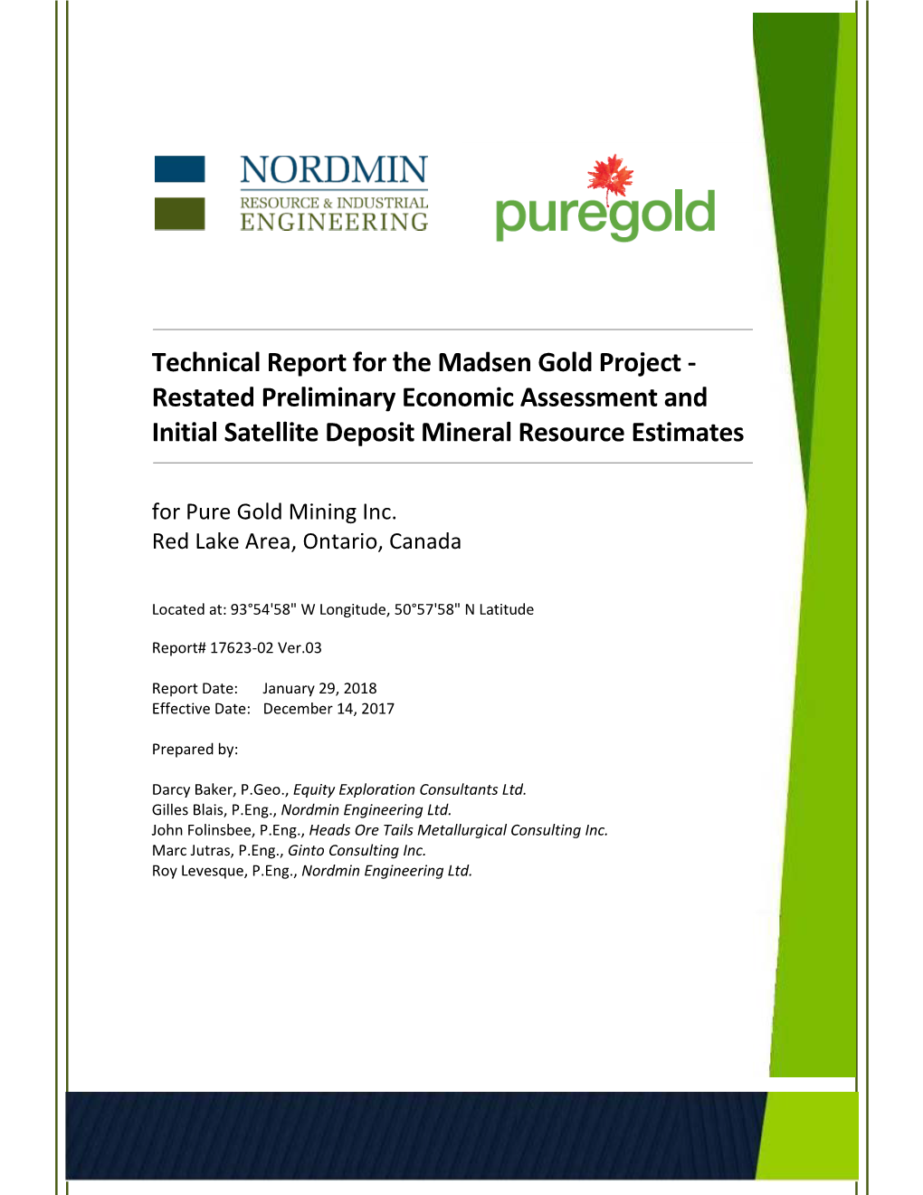 For the Madsen Gold Project, Pure Gold Mining Inc