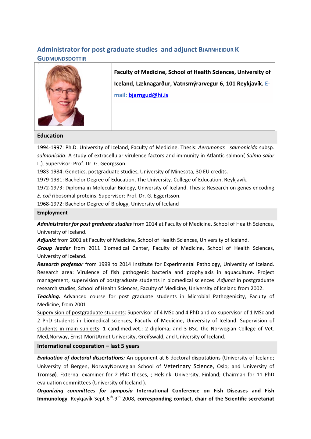 Administrator for Post Graduate Studies and Adjunct BJARNHEIDUR K GUDMUNDSDOTTIR