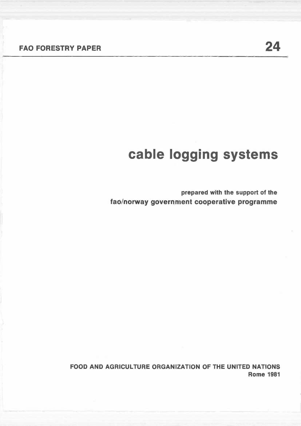 Cable Logging Systems Being Manufactured at This Time and How These Systems Compare with Each Other