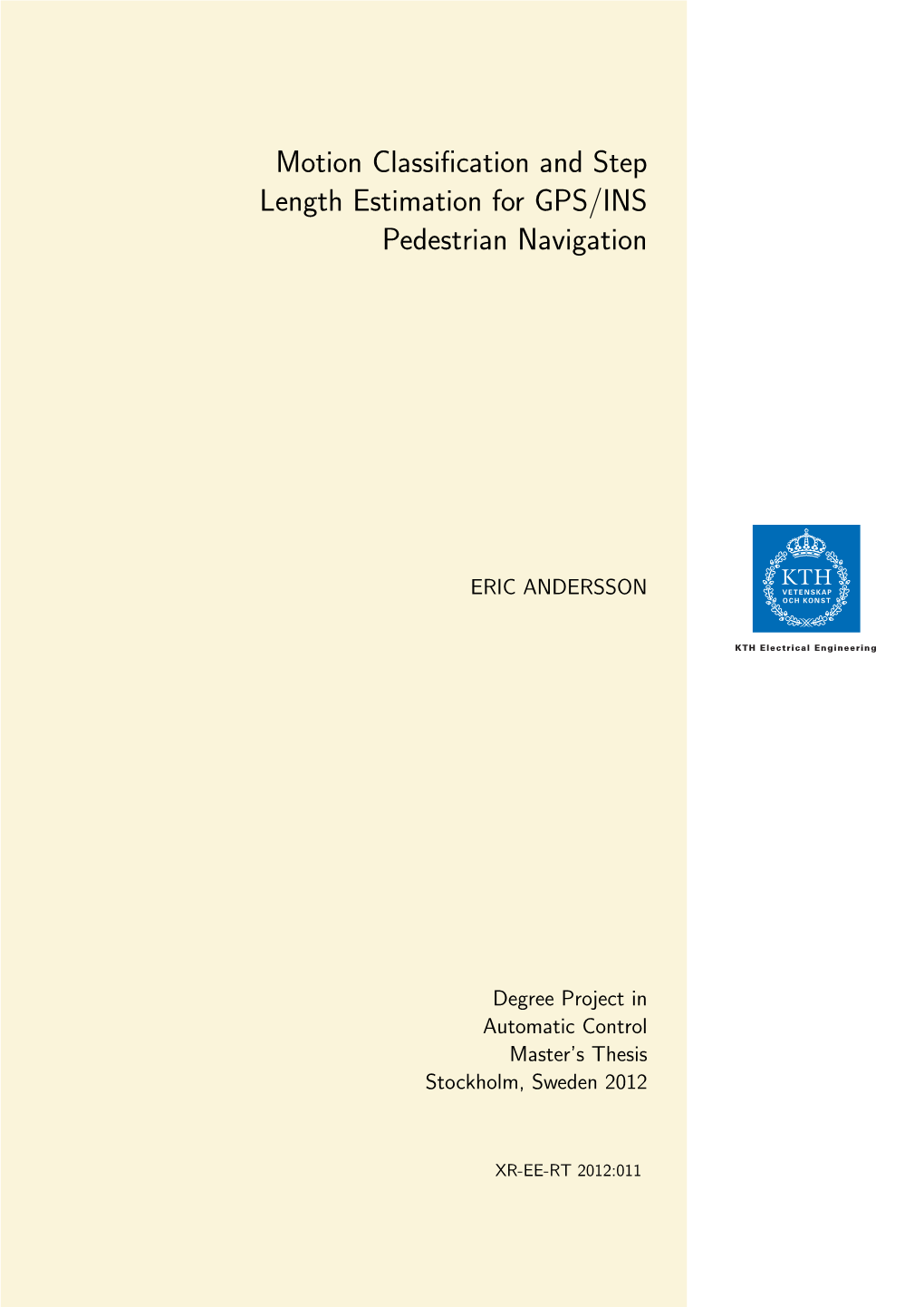 Motion Classification and Step Length Estimation for GPS/INS Pedestrian