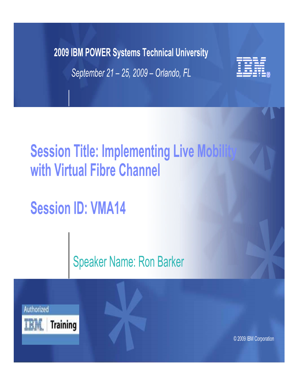 Session Title: Implementing Live Mobility with Virtual Fibre Channel