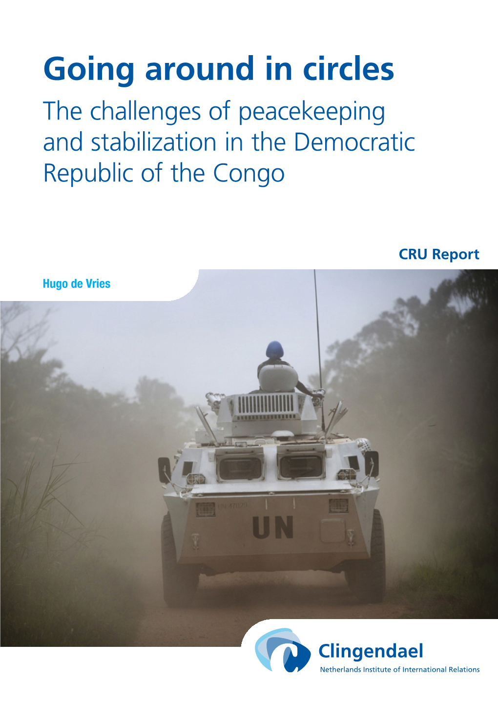 Going Around in Circles the Challenges of Peacekeeping and Stabilization in the Democratic Republic of the Congo