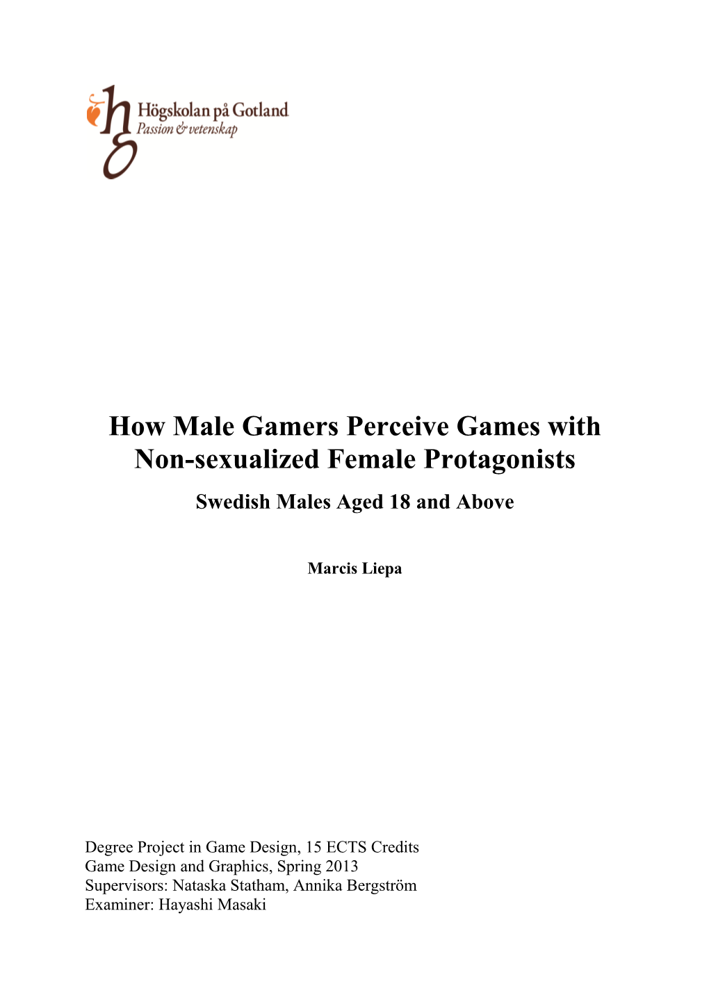 How Male Gamers Perceive Games with Non-Sexualized Female Protagonists Swedish Males Aged 18 and Above