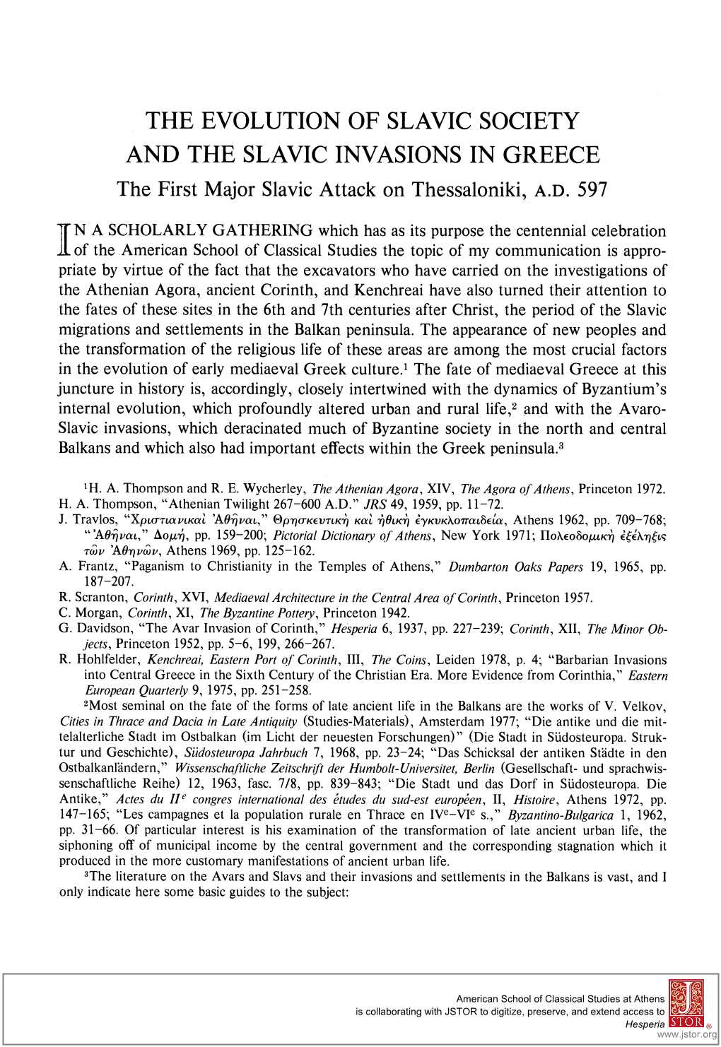 THE EVOLUTION of SLAVIC SOCIETY and the SLAVIC INVASIONS in GREECE the First Major Slavic Attack on Thessaloniki, A.D