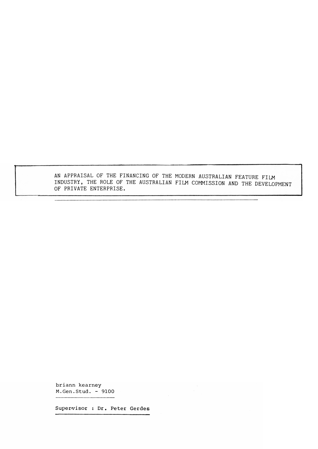 AN APPRAISAL of the FINANCING of the MODERN AUSTRALIAN FEATURE Fil.1-1 INDUSTRY, the ROLE of the AUSTRALIAN Fil.1-1 COMMISSION A