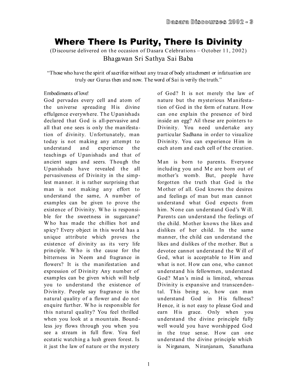 Where There Is Purity, There Is Divinity (Discourse Delivered on the Occasion of Dasara Celebrations – October 11, 2002) Bhagawan Sri Sathya Sai Baba