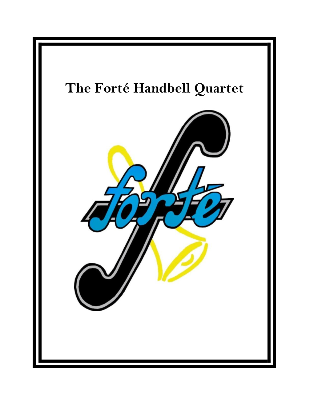 The Forté Handbell Quartet: Publicity Packet
