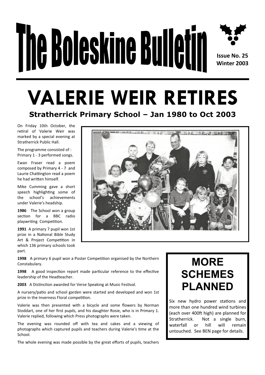 VALERIE WEIR RETIRES Stratherrick Primary School – Jan 1980 to Oct 2003