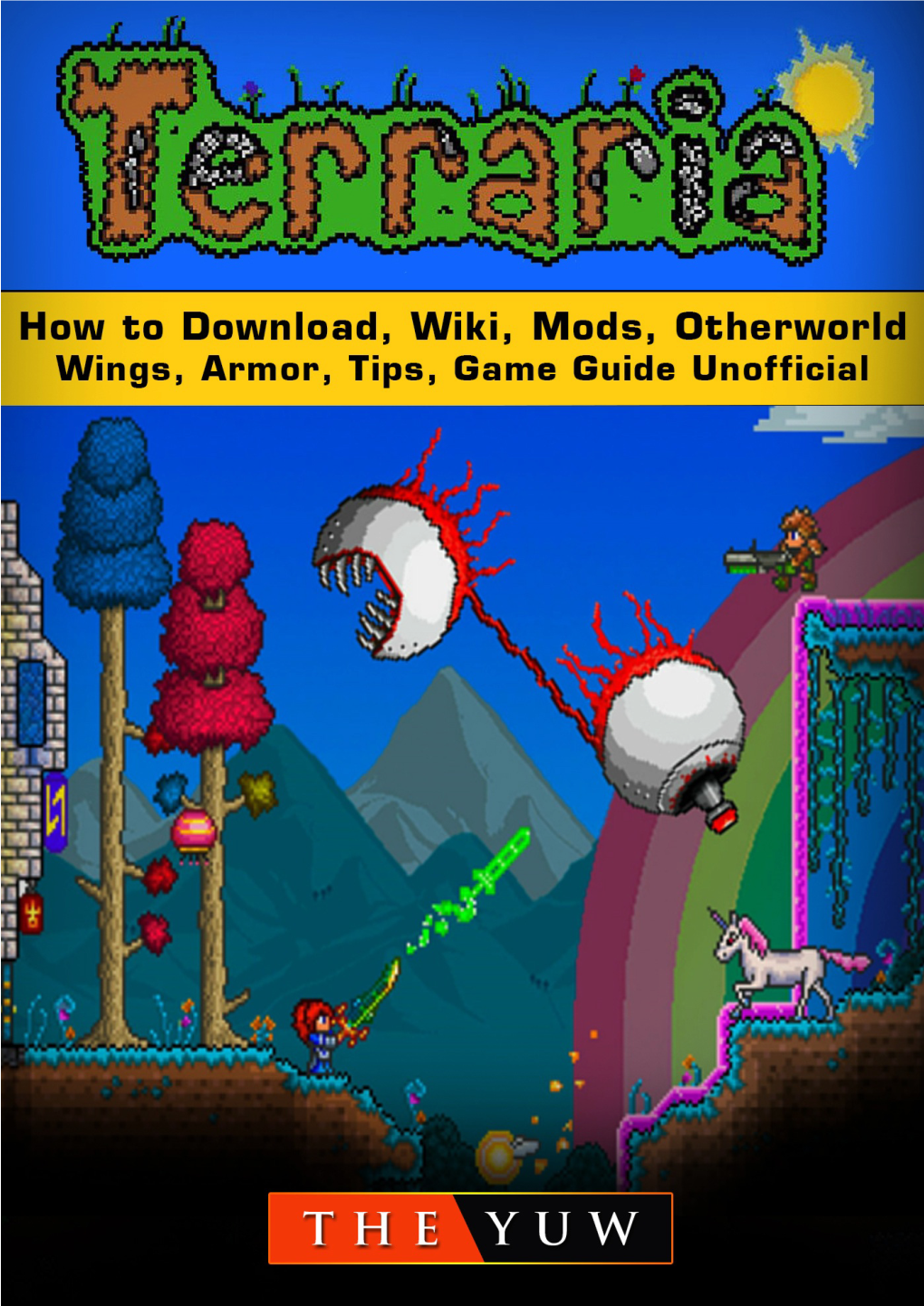Terraria How to Download, Wiki, Mods, Otherworld, Wings, Armor, Tips, Game Guide Unofficial