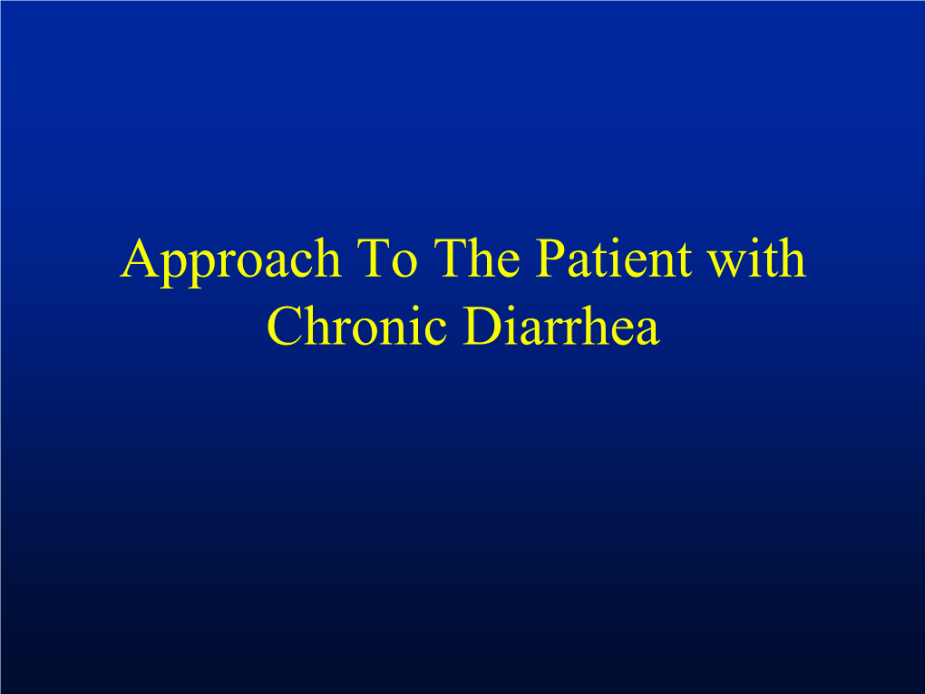 Approach to the Patient with Chronic Diarrhea Objectives