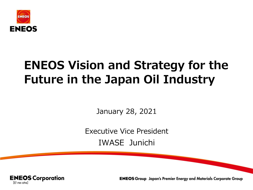 ENEOS Vision and Strategy for the Future in the Japan Oil Industry