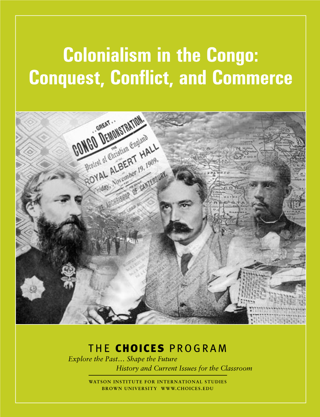 Colonialism in the Congo: Conquest, Confiflict, and Commerce CHOICES for the 21St Century Education Program November 2005