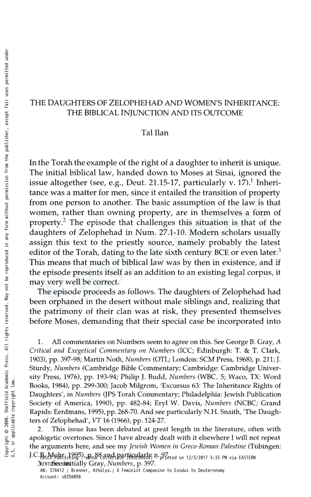 THE DAUGHTERS of ZELOPHEHAD and WOMEN's INHERITANCE: the BIBLICAL INIUNCTION and ITS OUTCOME Tal Ilan in the Torah the Example O