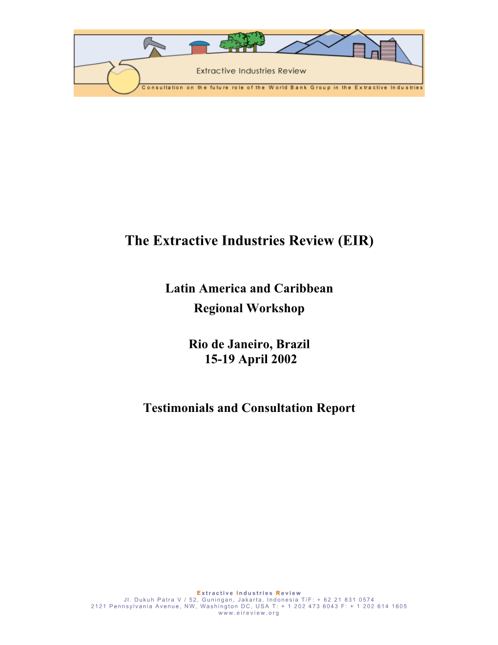 Latin America and Caribbean Regional Workshop Rio De Janeiro, Brazil 15-19 April 2002 Testimonials and Consultation Report