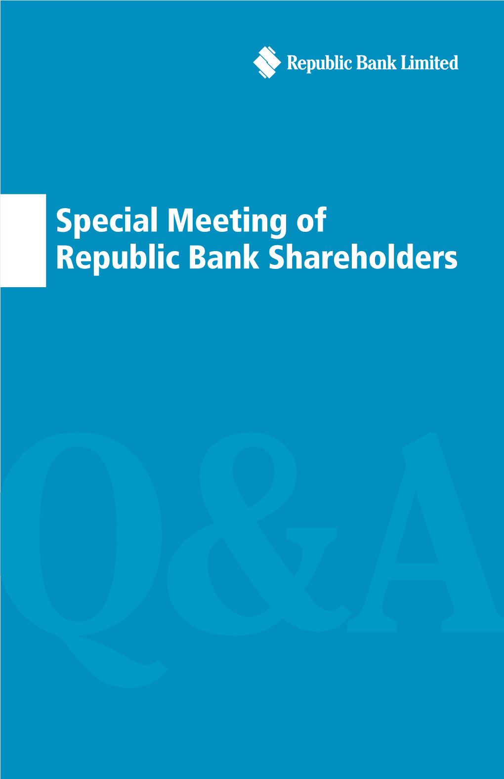 Special Meeting of Republic Bank Shareholders Q&A Questions & Answers for Shareholders & Customers