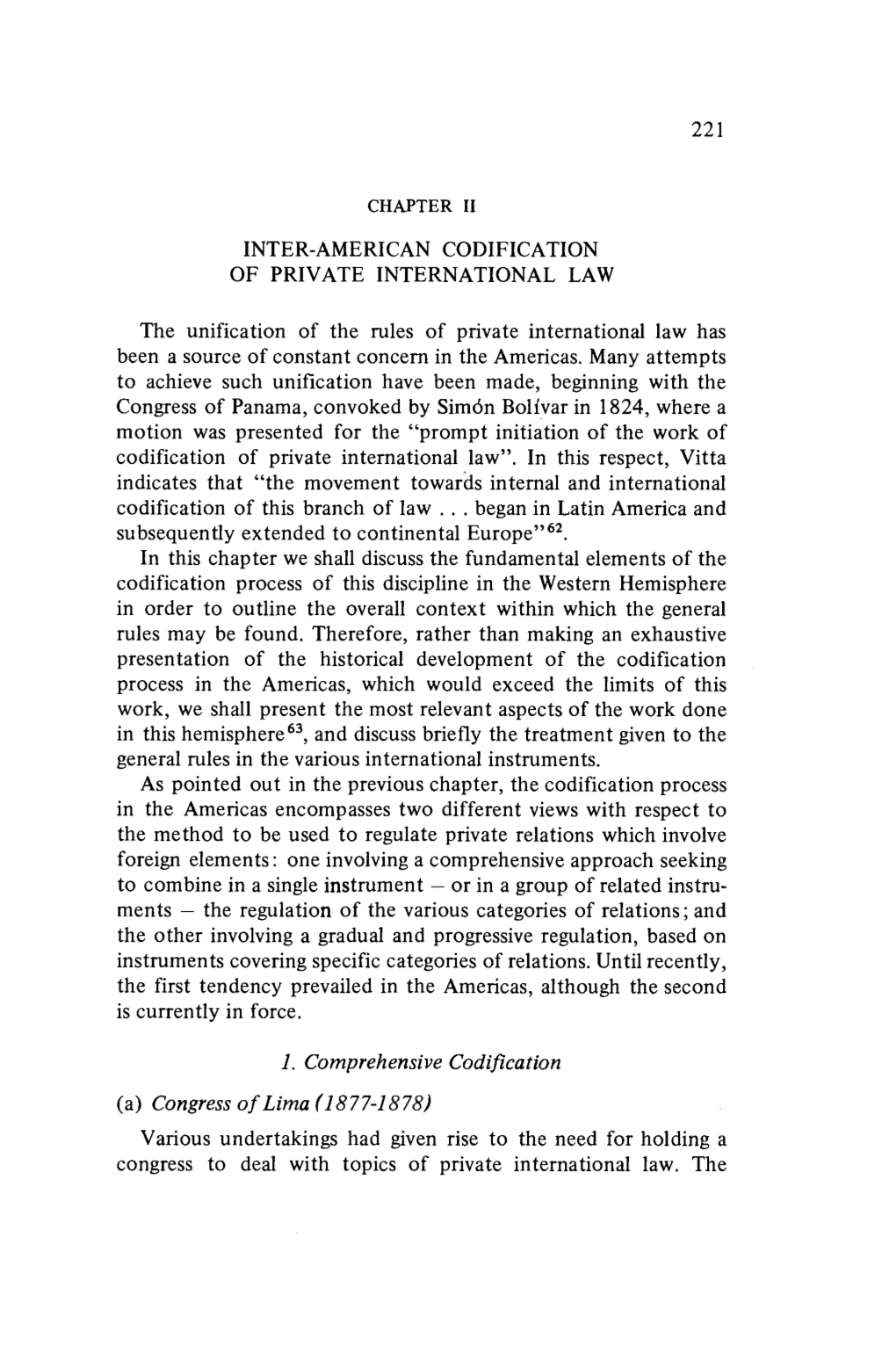 Private International Law in the Americas 223 That Its Purpose Was “To Standardize by Means of a Treaty the Various Matters Embraced in Private International Law”