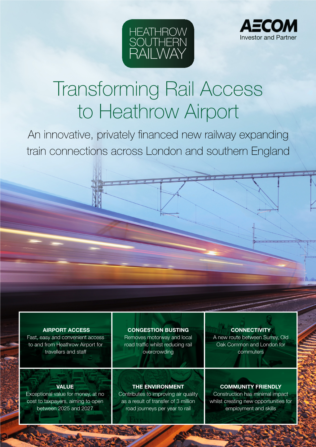 Transforming Rail Access to Heathrow Airport an Innovative, Privately Financed New Railway Expanding Train Connections Across London and Southern England