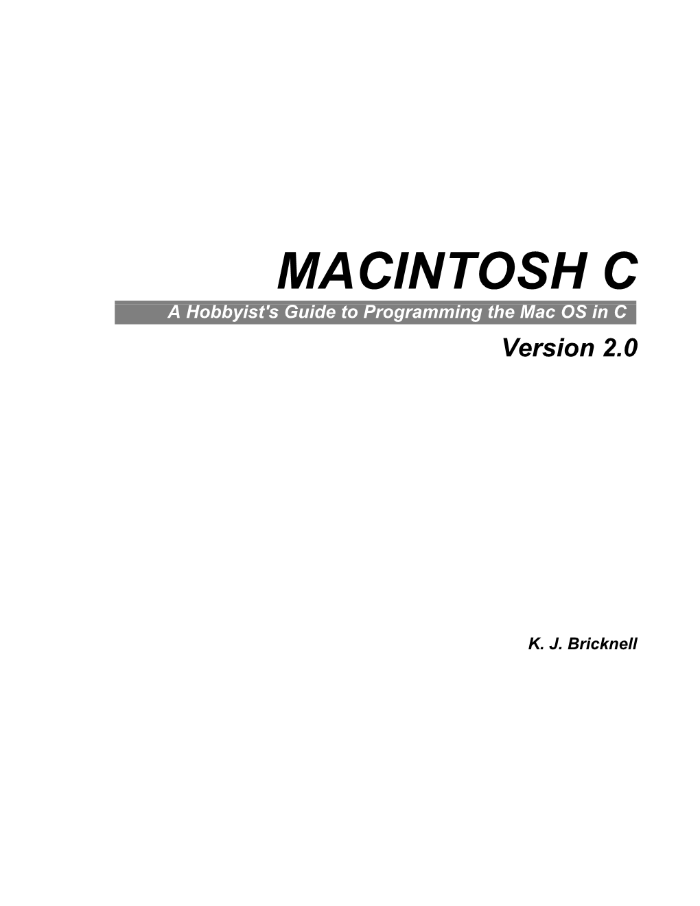 MACINTOSH C a Hobbyist's Guide to Programming the Mac OS in C Version 2.0