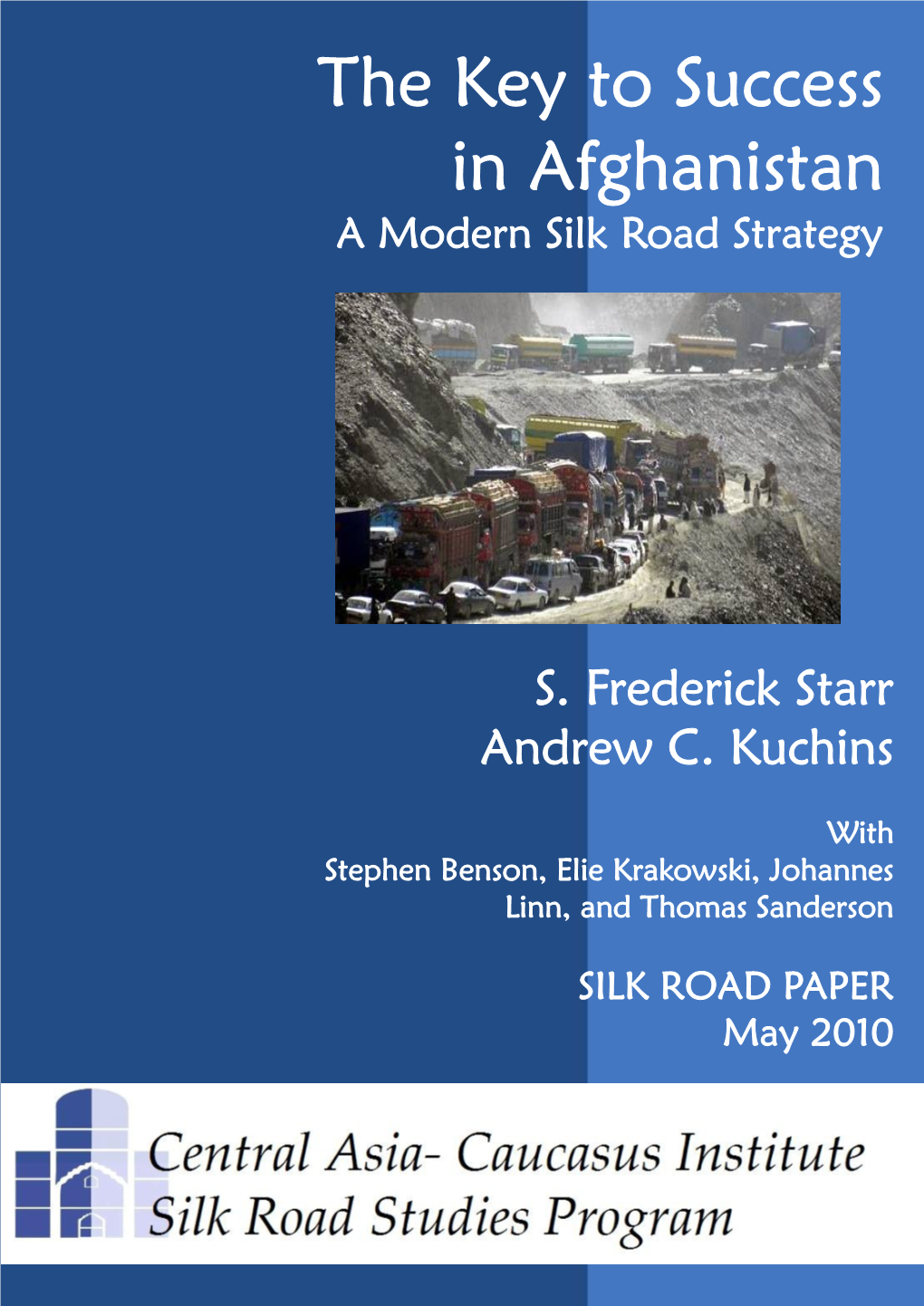 The Key to Success in Afghanistan a Modern Silk Road Strategy
