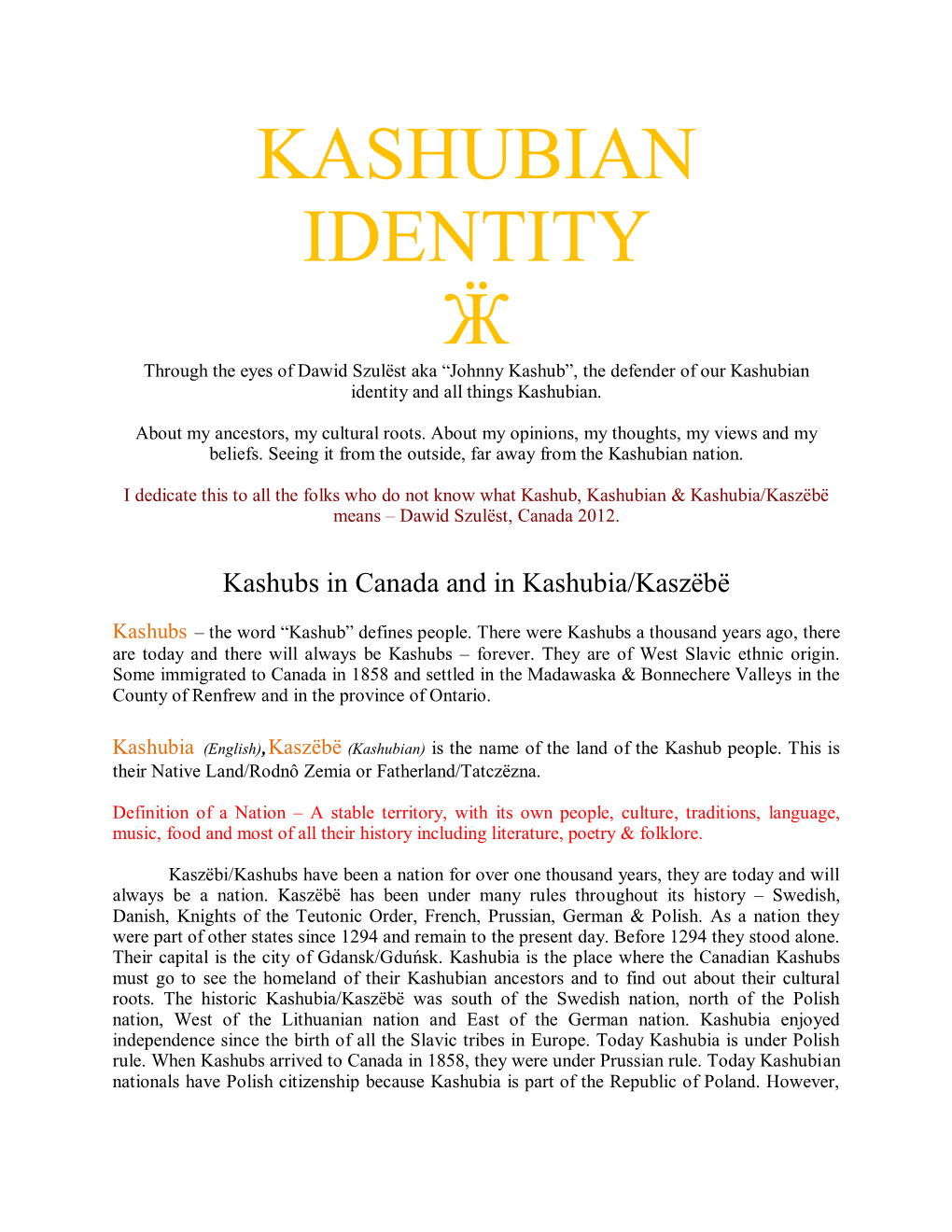 KASHUBIAN IDENTITY Ӝ Through the Eyes of Dawid Szulëst Aka “Johnny Kashub”, the Defender of Our Kashubian Identity and All Things Kashubian