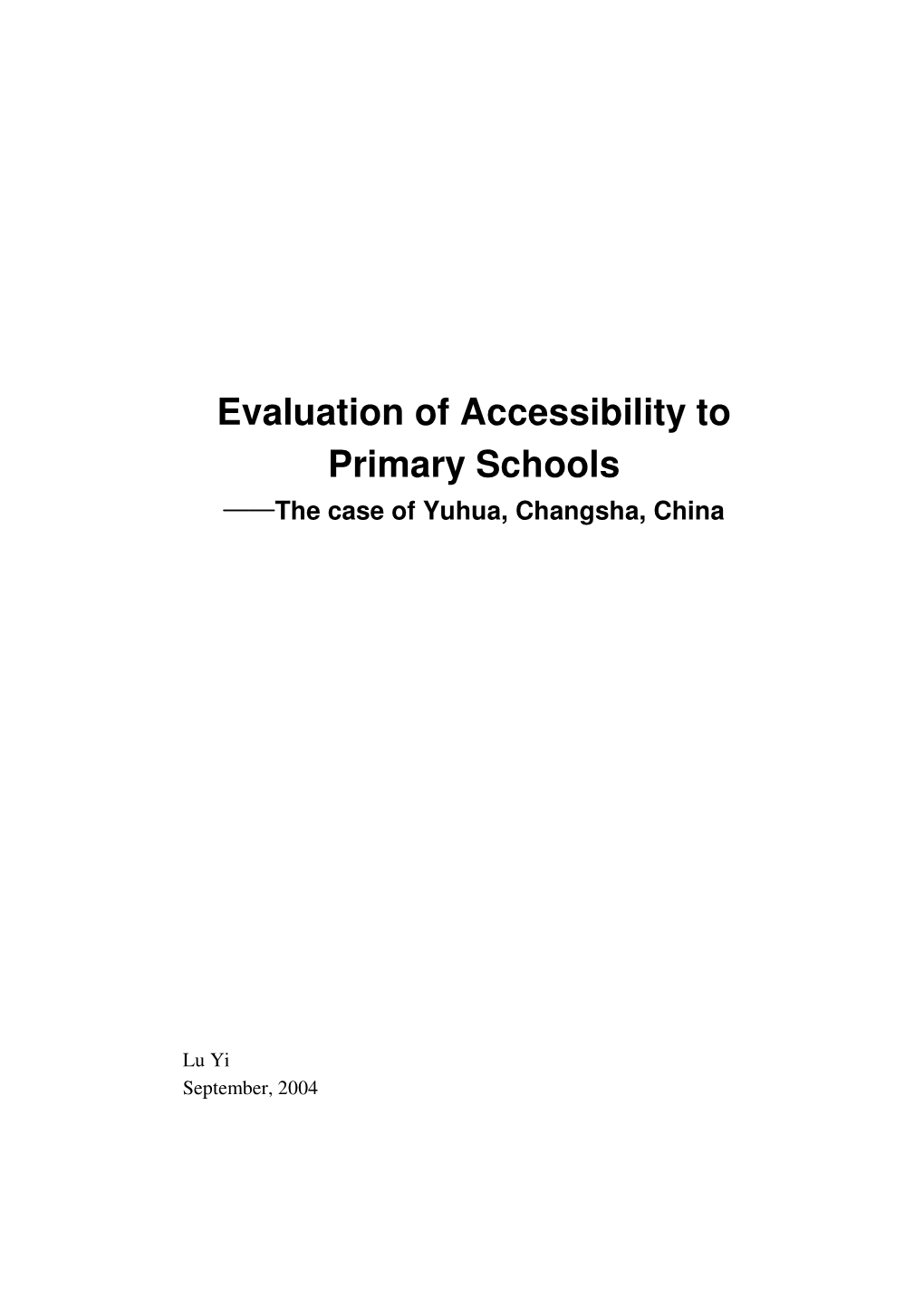 Evaluation of Accessibility to Primary Schools Üüthe Case of Yuhua, Changsha, China