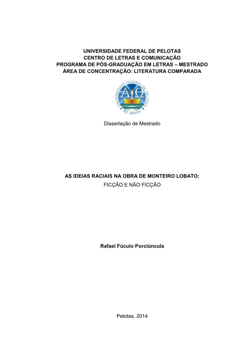 Universidade Federal De Pelotas Centro De Letras E Comunicação Programa De Pós-Graduação Em Letras – Mestrado Área De Concentração: Literatura Comparada