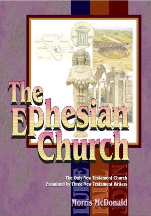 The Ephesian Church © 1999 by Morris Mcdonald