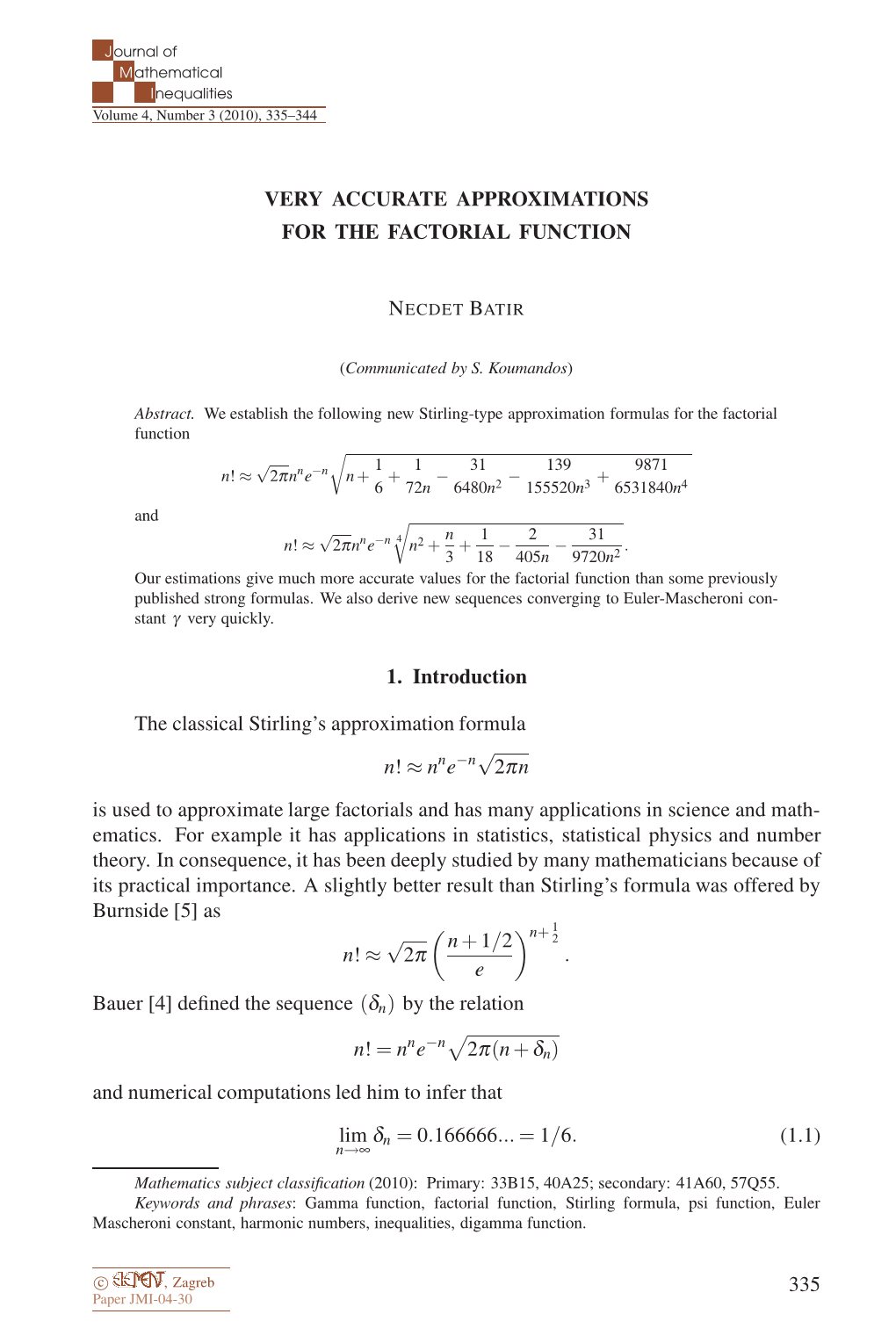 Very Accurate Approximations for the Factorial Function Necdet Batir
