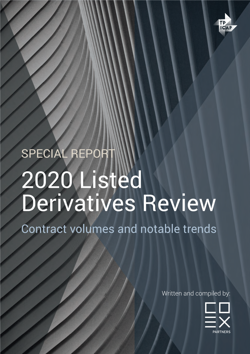 SPECIAL REPORT 2020 Listed Derivatives Review Contract Volumes and Notable Trends