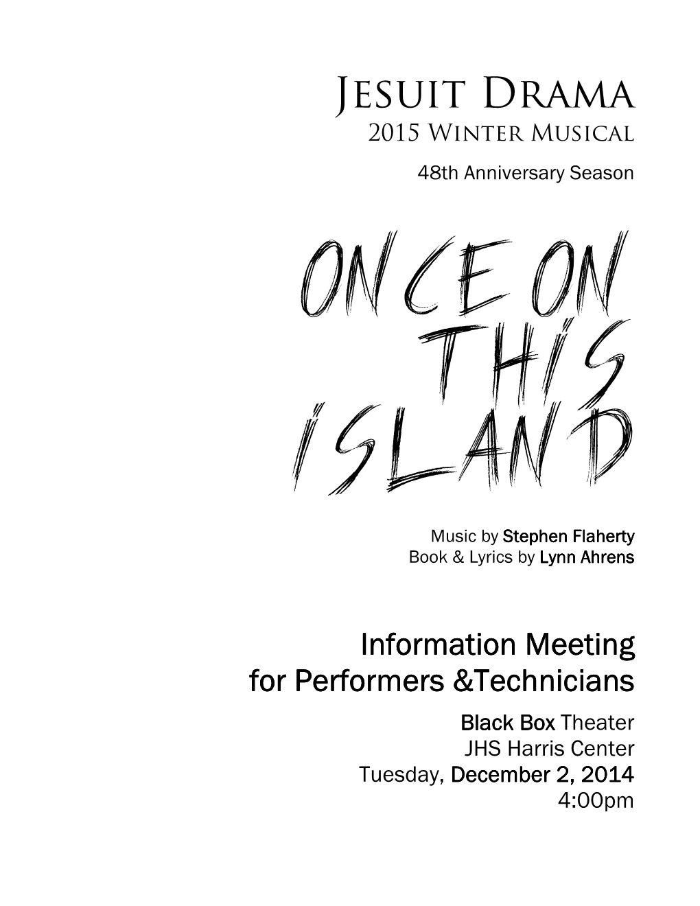 Once on This Island Is a One-Act Musical with a Book and Lyrics by Lynn Ahrens and Music by Stephen Flaherty