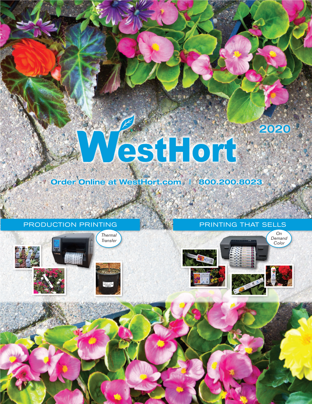 Order Online at Westhort.Com | 800.200.8023 Your Complete Source for Nursery Tagging • Labeling • Printing
