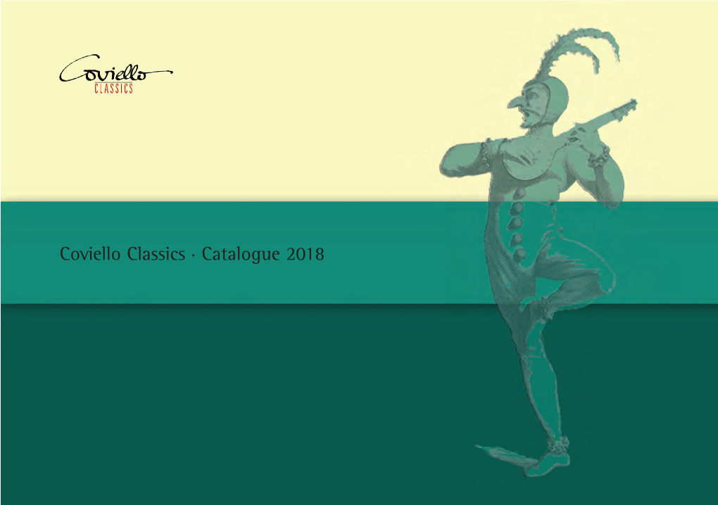 Coviello Classics · Catalogue 2018 Liebe Freunde Anspruchsvoller Musik