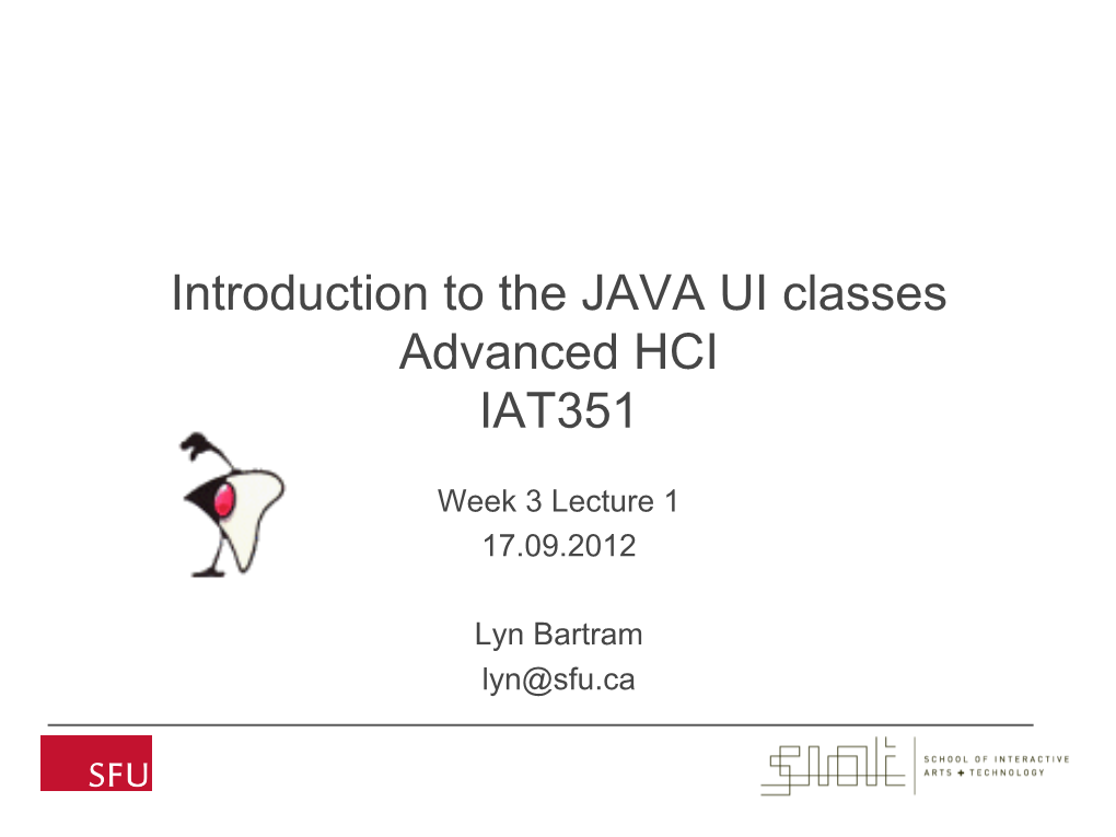 Introduction to the JAVA UI Classes Advanced HCI IAT351