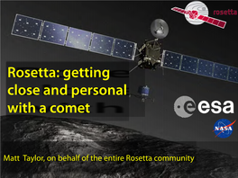 Rosetta: Getting Close and Personal with a Comet