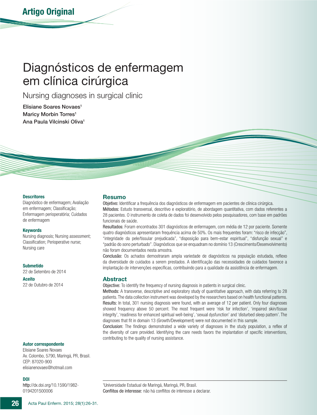 Nursing Diagnoses in Surgical Clinic Elisiane Soares Novaes1 Maricy Morbin Torres1 Ana Paula Vilcinski Oliva1