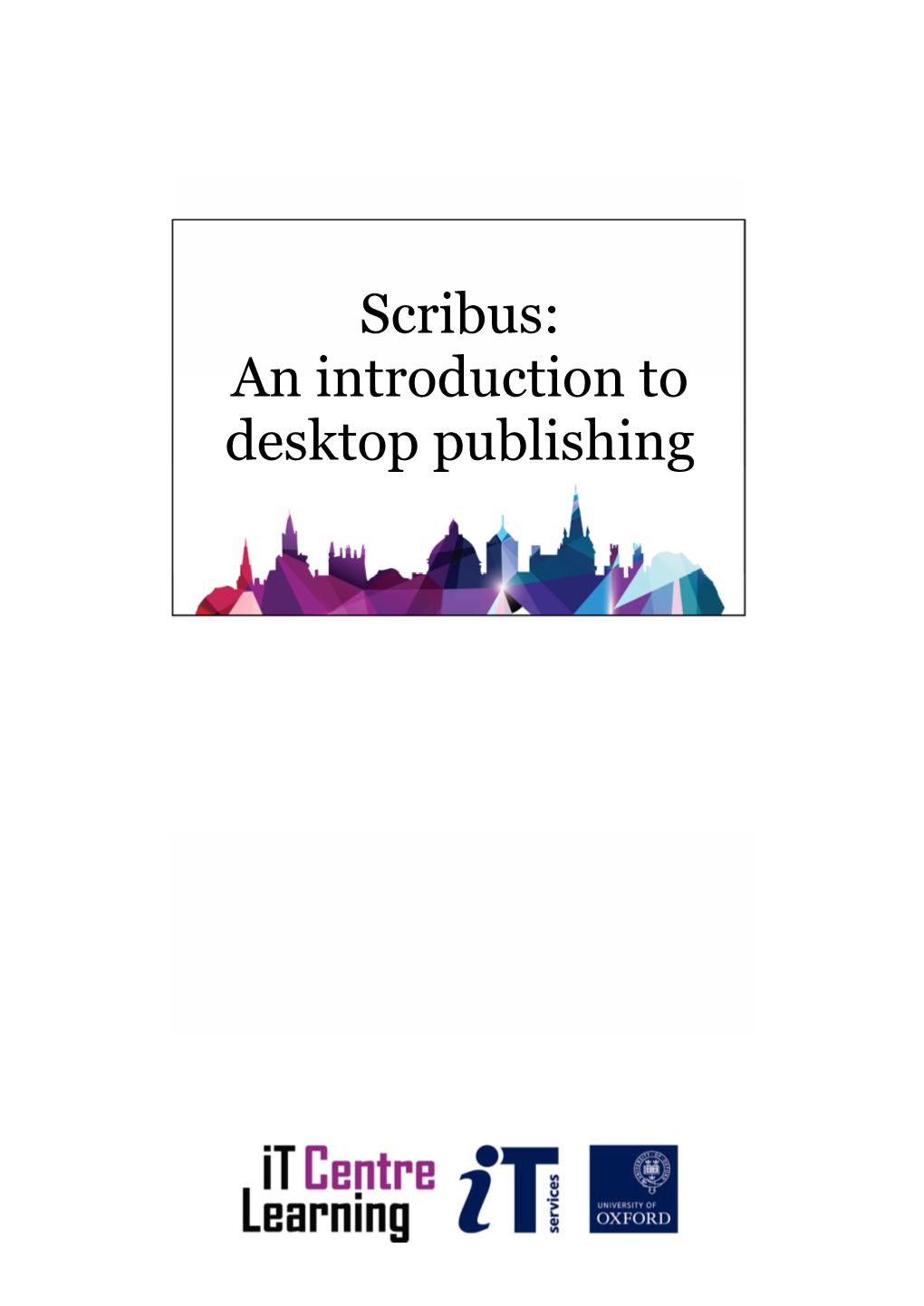 Scribus: an Introduction to Desktop Publishing