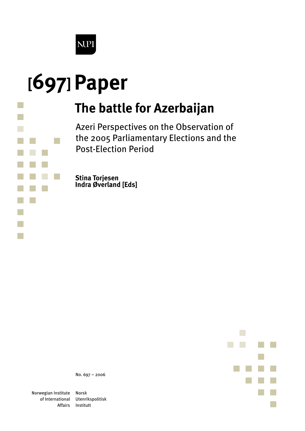 [697] Paper the Battle for Azerbaijan Azeri Perspectives on the Observation of the 2005 Parliamentary Elections and the Post-Election Period