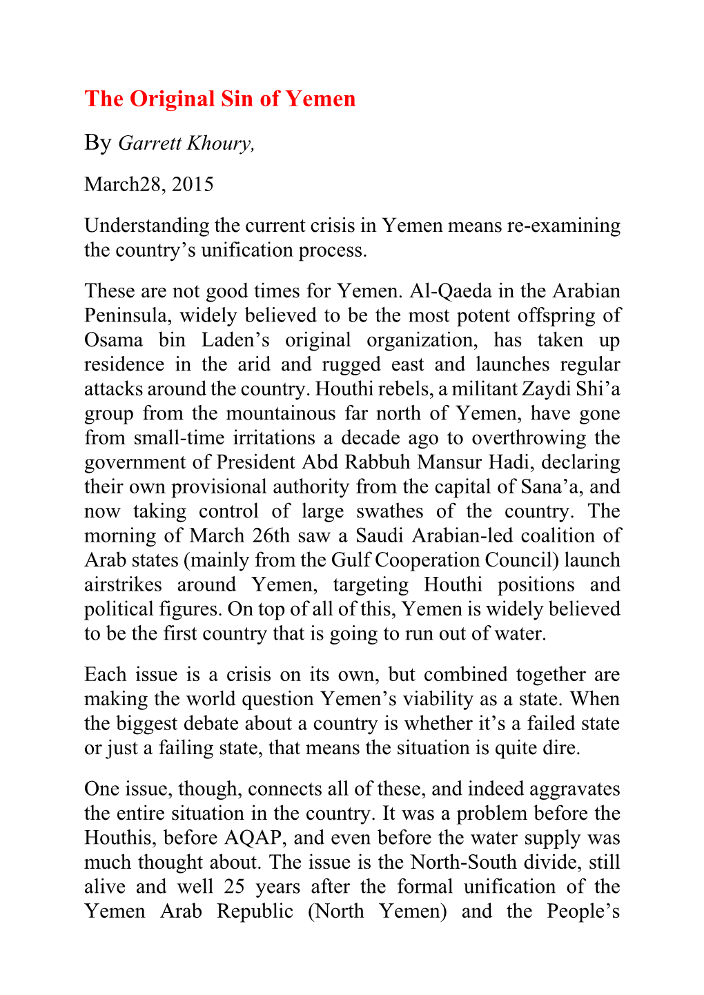 The Original Sin of Yemen by Garrett Khoury, March28, 2015 Understanding the Current Crisis in Yemen Means Re-Examining the Country’S Unification Process