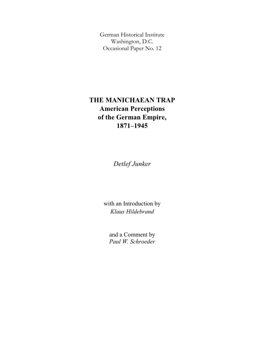 THE MANICHAEAN TRAP American Perceptions of the German Empire, 1871–1945