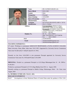 Name DR. SATISH NARAIN LAL Date of Birth 05.01.1965 Gender Male Designation Principal Date of Joining 16.06.2009 Date of Promotion N.A