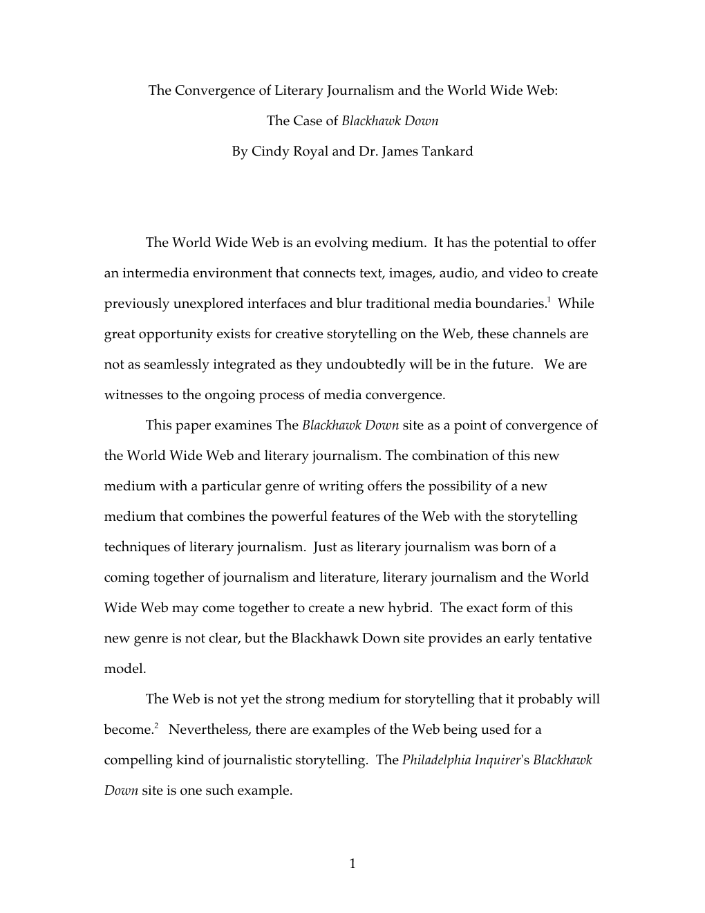 1 the Convergence of Literary Journalism and the World Wide Web: the Case of Blackhawk Down by Cindy Royal and Dr. James Tankard