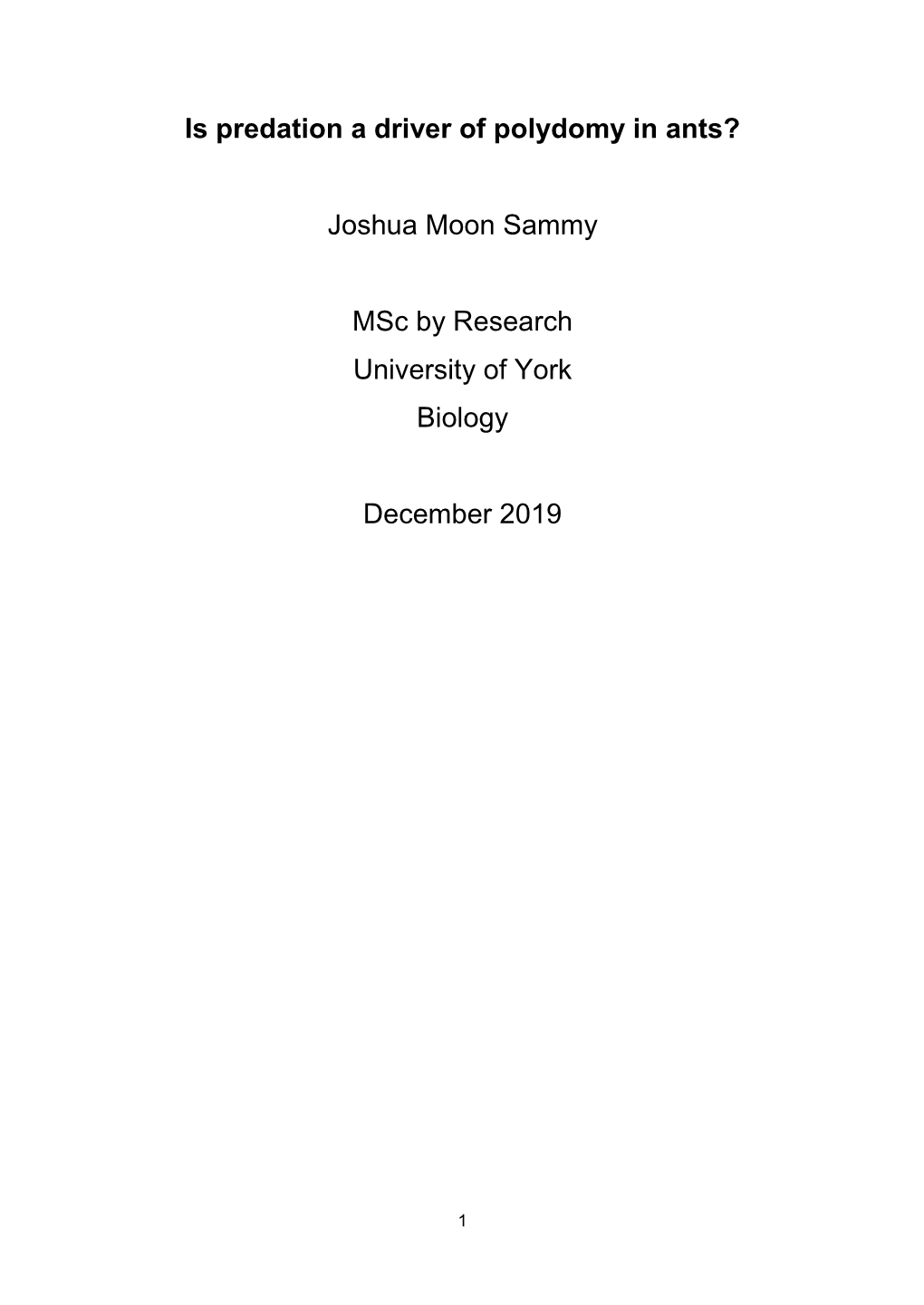 Is Predation a Driver of Polydomy in Ants? Joshua Moon Sammy Msc by Research University of York Biology December 2019
