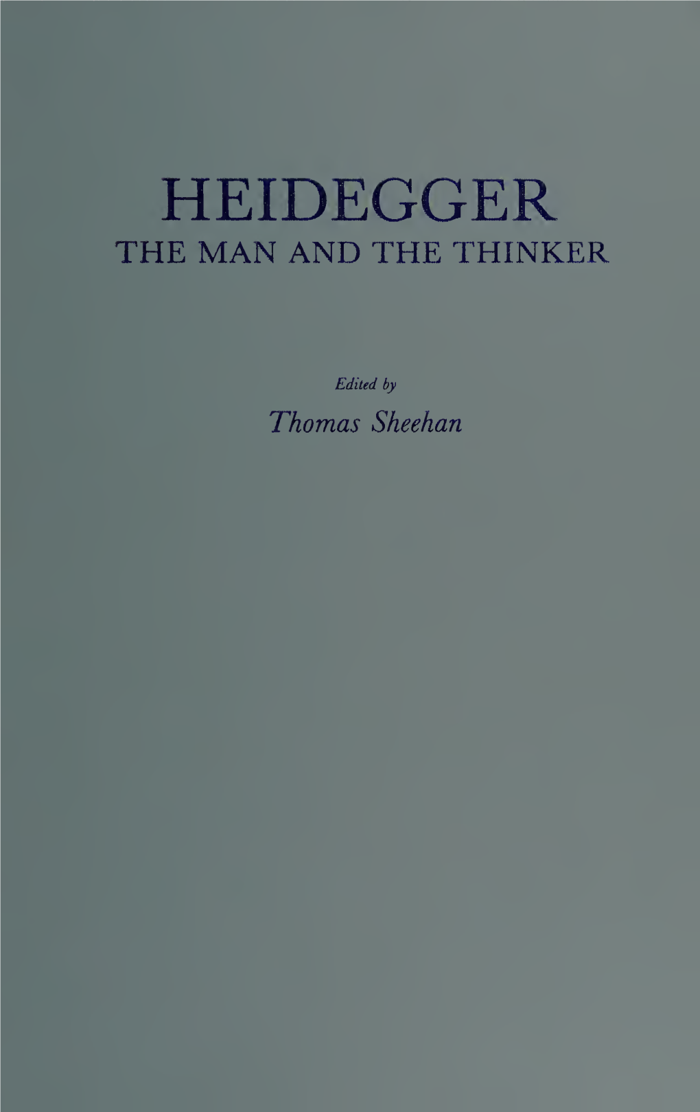 Heidegger, the Man and the Thinker