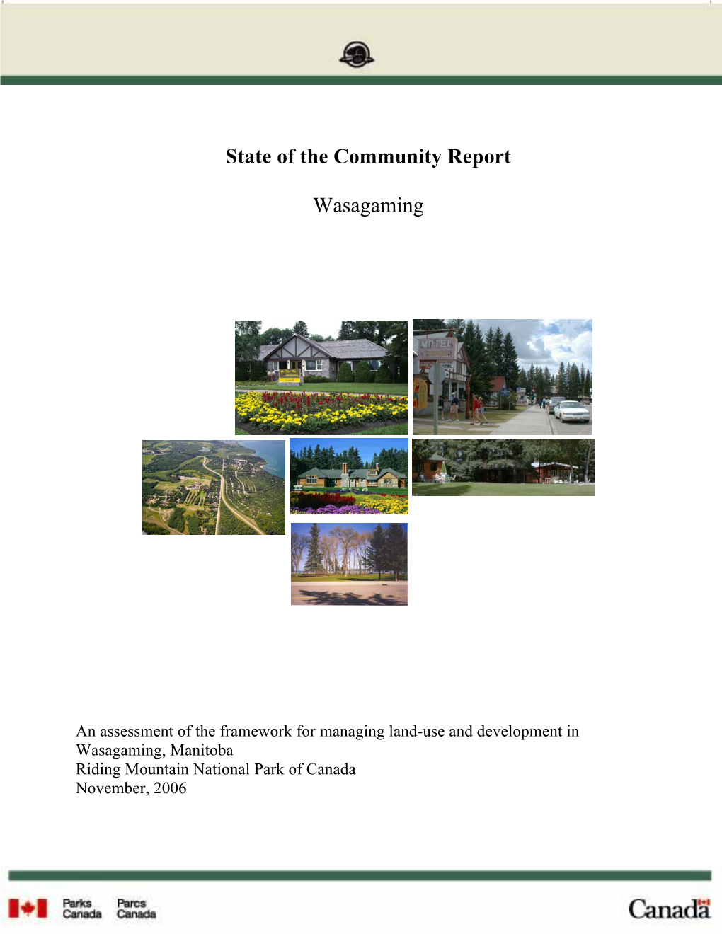 State of the Community Report Wasagaming 2 November, 2006 Community Plan Are Followed