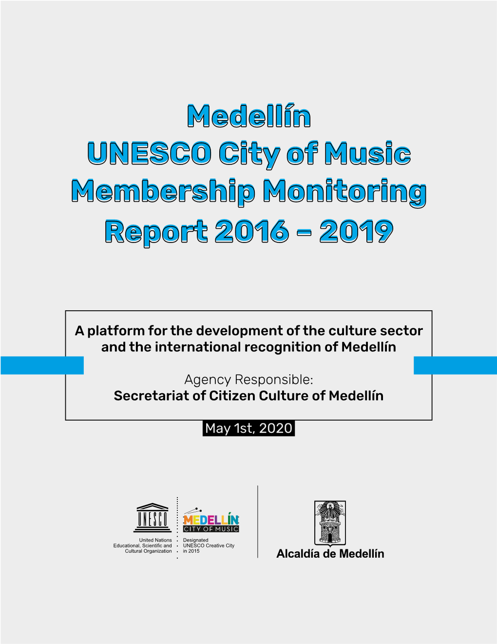 Medellín UNESCO City of Music Membership Monitoring Report 2016 – 2019