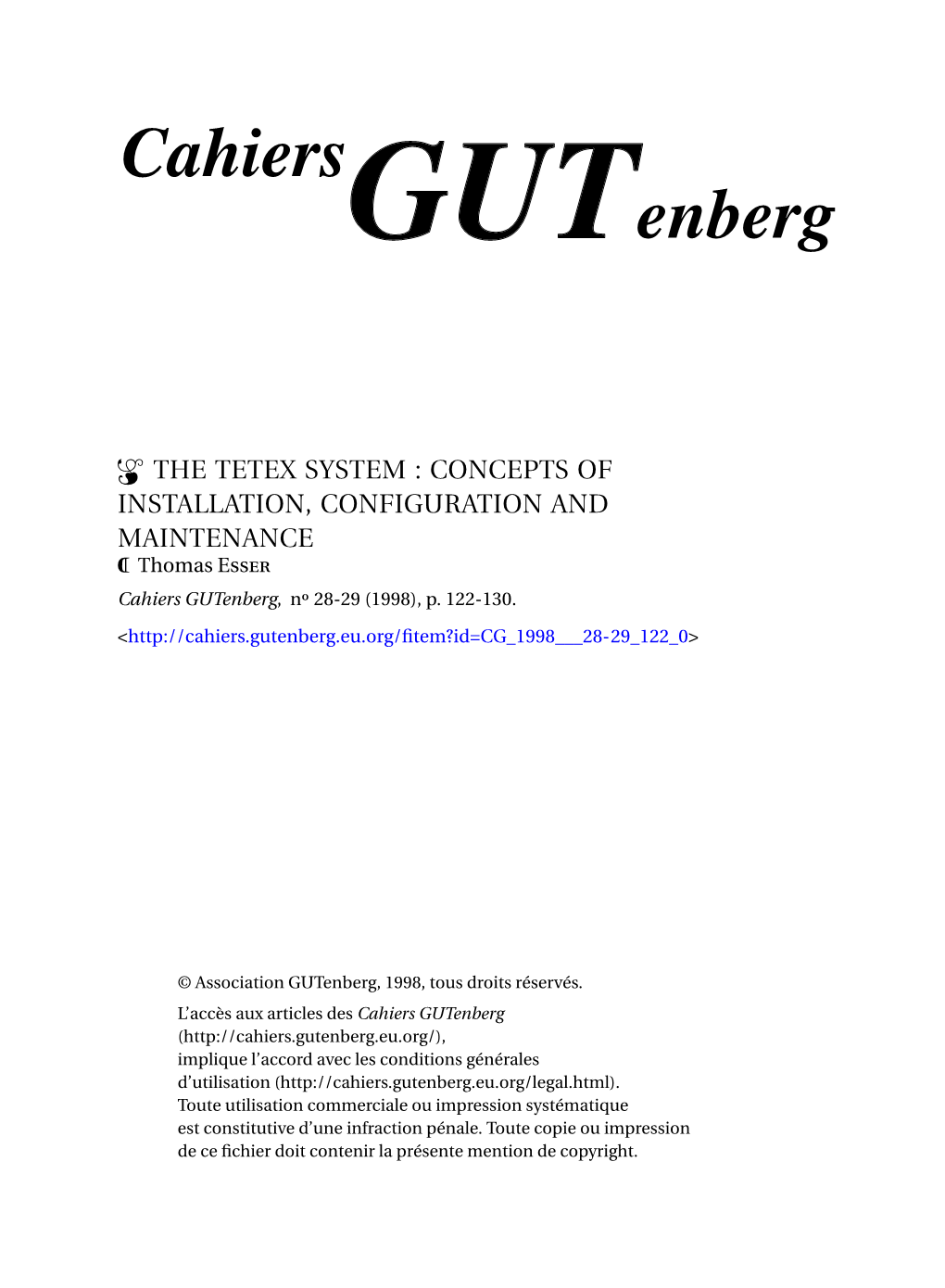 THE TETEX SYSTEM : CONCEPTS of INSTALLATION, CONFIGURATION and MAINTENANCE P Thomas Esser Cahiers Gutenberg, N 28-29 (1998), P